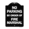 Signmission No Parking by Order of Fire Marshal Heavy-Gauge Aluminum Sign, 24" x 18", BW-1824-23628 A-DES-BW-1824-23628 - alternate 1